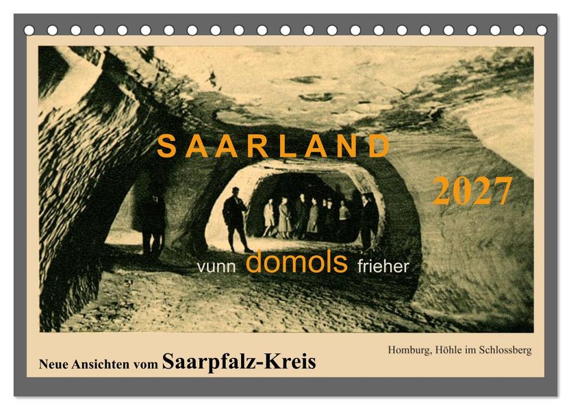 Saarland - vunn domols (frieher) Neue Ansichten vom Saarpfalz-Kreis (Tischkalender 2027 DIN A5 quer) CALVENDO Monatskalender