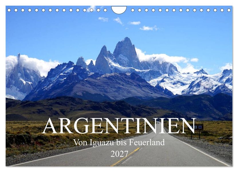 Argentinien - Von Iguazu bis Feuerland (Wandkalender 2027 DIN A4 quer) CALVENDO Monatskalender