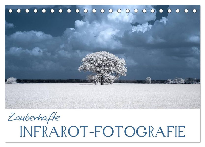 Zauberhafte Infrarot-Fotografie (Tischkalender 2027 DIN A5 quer) CALVENDO Monatskalender