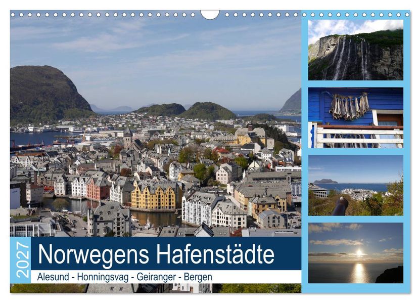 Norwegens Hafenstädte - Alesund - Honningsvag - Geiranger - Bergen (Wandkalender 2027 DIN A3 quer) CALVENDO Monatskalender