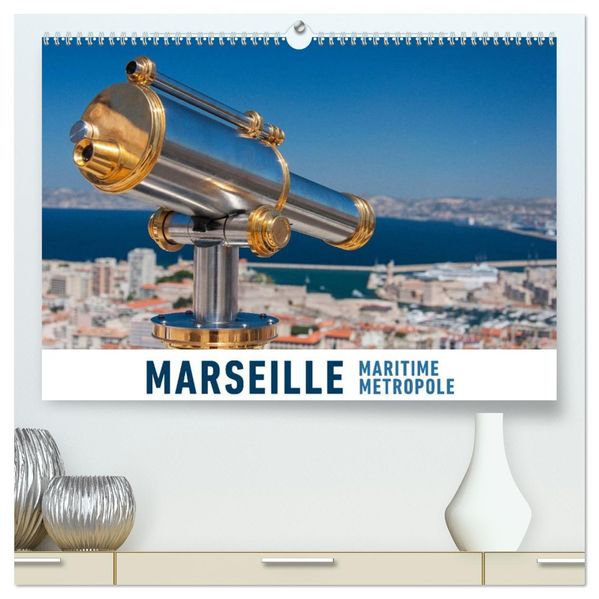 Marseille Maritime Metropole (hochwertiger Premium Wandkalender 2027 DIN A2 quer) Kunstdruck in Hochglanz