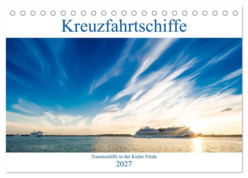 Kreuzfahrtschiffe 2027 (Tischkalender 2027 DIN A5 quer) CALVENDO Monatskalender