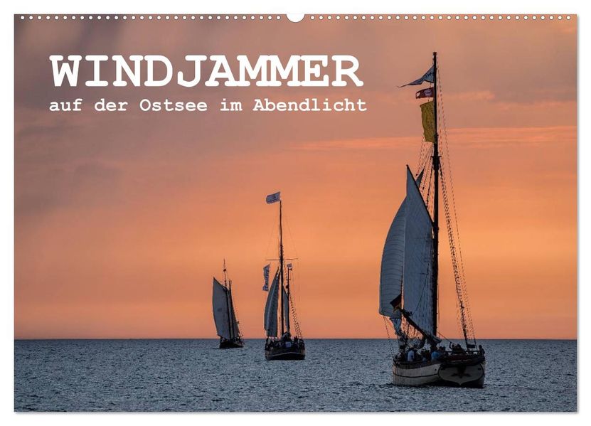 Windjammer auf der Ostsee im Abendlicht (Wandkalender 2027 DIN A2 quer) CALVENDO Monatskalender