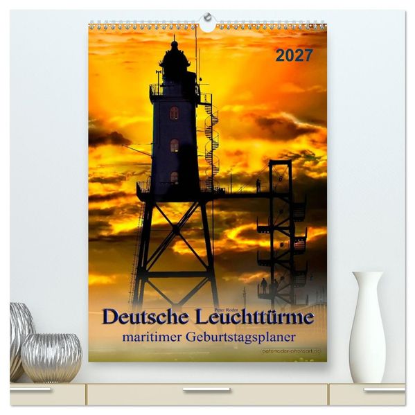 Deutsche Leuchttürme - maritimer Geburtstagsplaner (hochwertiger Premium Wandkalender 2027 DIN A2 hoch) Kunstdruck in Hochglanz