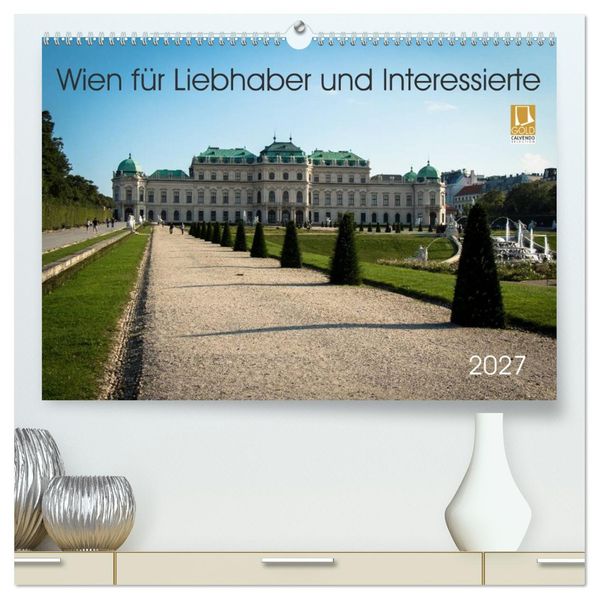 Wien für Liebhaber und Interessierte (hochwertiger Premium Wandkalender 2027 DIN A2 quer) Kunstdruck in Hochglanz