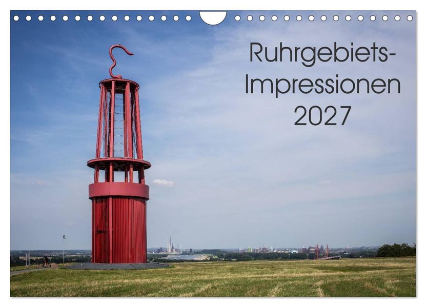 Ruhrgebiets-Impressionen 2027 (Wandkalender 2027 DIN A4 quer) CALVENDO Monatskalender