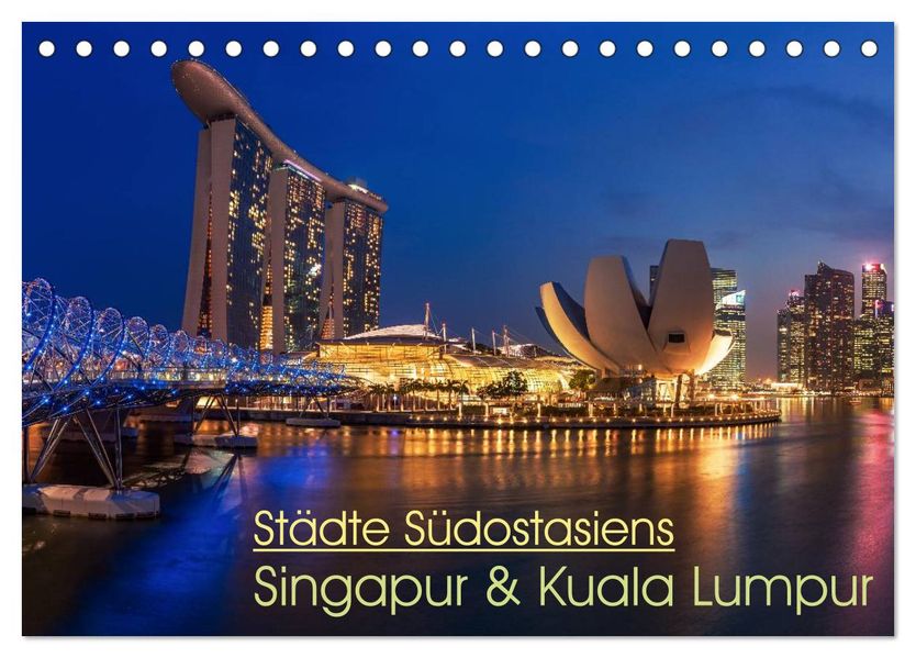 Städte Südostasiens - Singapur & Kuala Lumpur (Tischkalender 2027 DIN A5 quer) CALVENDO Monatskalender