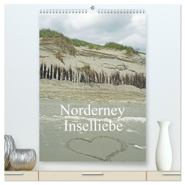 Norderney - Inselliebe (hochwertiger Premium Wandkalender 2027 DIN A2 hoch) Kunstdruck in Hochglanz