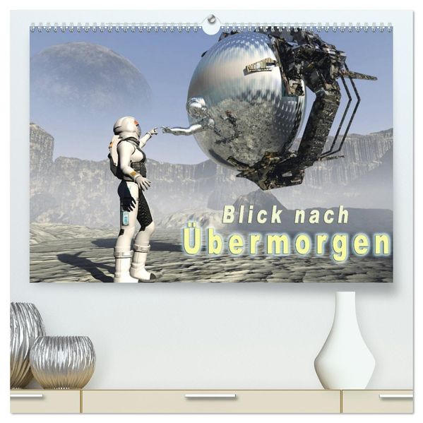 Blick nach Übermorgen (hochwertiger Premium Wandkalender 2027 DIN A2 quer) Kunstdruck in Hochglanz