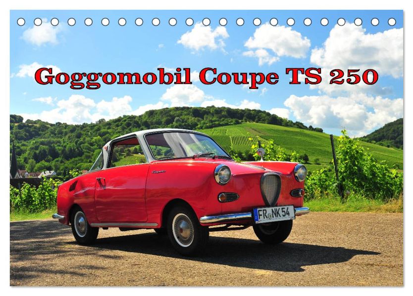 Goggomobil Coupè 250 TS (Tischkalender 2027 DIN A5 quer) CALVENDO Monatskalender
