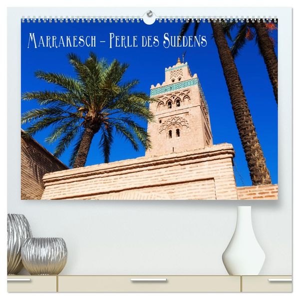 Marrakesch - Perle des Südens (hochwertiger Premium Wandkalender 2027 DIN A2 quer) Kunstdruck in Hochglanz