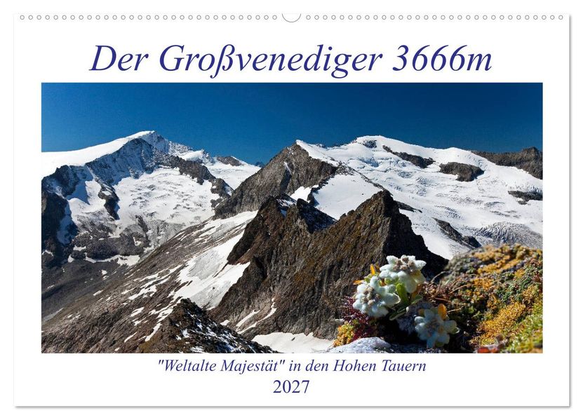 Der Großvenediger 3666m (Wandkalender 2027 DIN A2 quer) CALVENDO Monatskalender