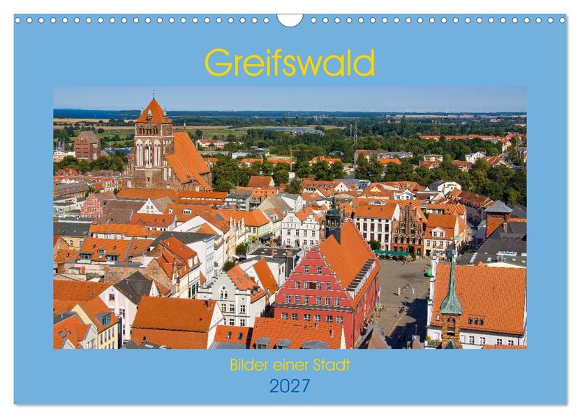 Greifswald Bilder einer Stadt (Wandkalender 2027 DIN A3 quer) CALVENDO Monatskalender