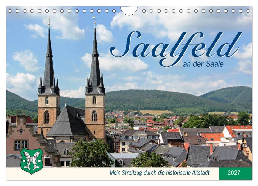 Saalfeld an der Saale - mein Streifzug durch die historische Altstadt (Wandkalender 2027 DIN A4 quer) CALVENDO Monatskalender