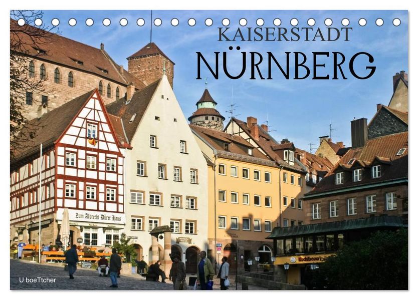 Kaiserstadt Nürnberg (Tischkalender 2027 DIN A5 quer) CALVENDO Monatskalender