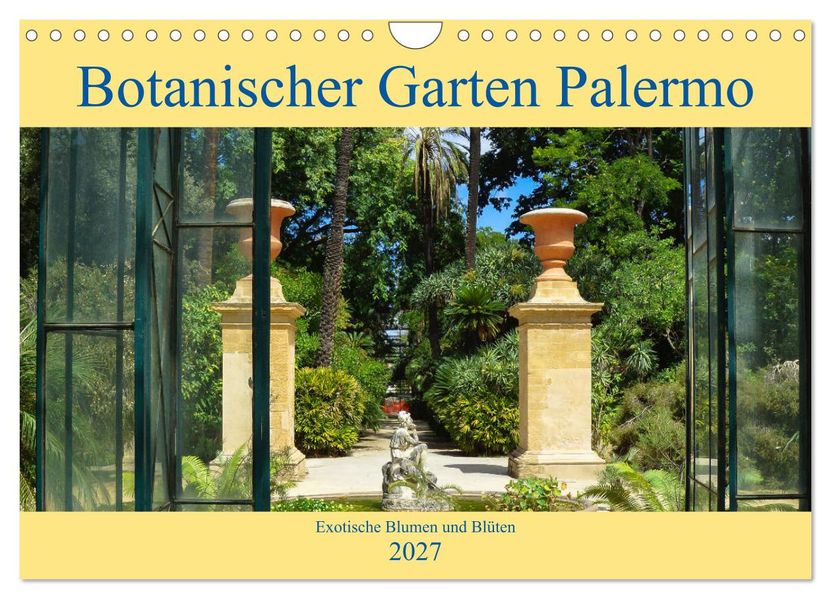 Botanischer Garten Palermo (Wandkalender 2027 DIN A4 quer) CALVENDO Monatskalender