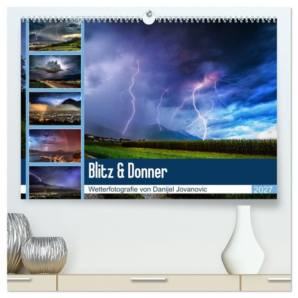 Blitz & Donner (hochwertiger Premium Wandkalender 2027 DIN A2 quer) Kunstdruck in Hochglanz
