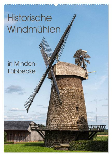 Historische Windmühlen in Minden-Lübbecke (Wandkalender 2027 DIN A2 hoch) CALVENDO Monatskalender