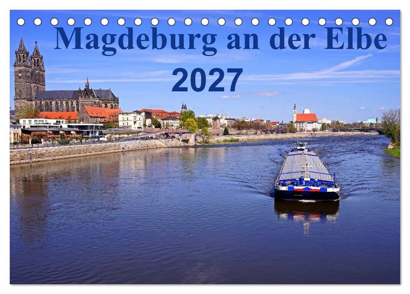 Magdeburg an der Elbe 2027 (Tischkalender 2027 DIN A5 quer) CALVENDO Monatskalender