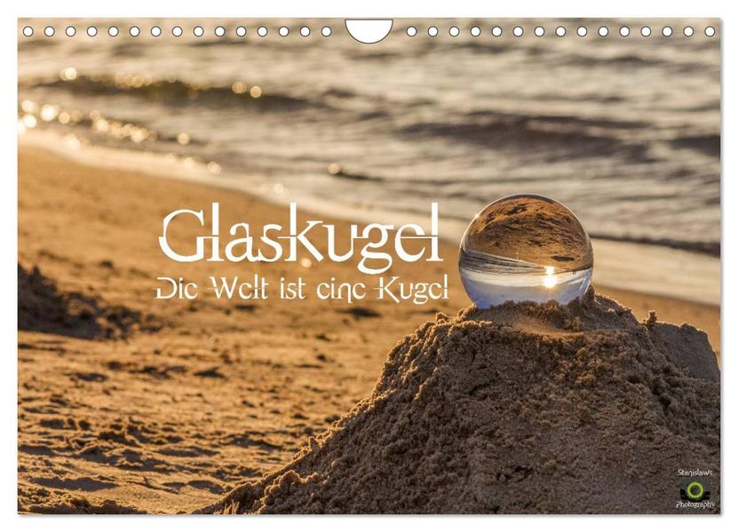 Glaskugel Die Welt ist eine Kugel (Wandkalender 2027 DIN A4 quer) CALVENDO Monatskalender