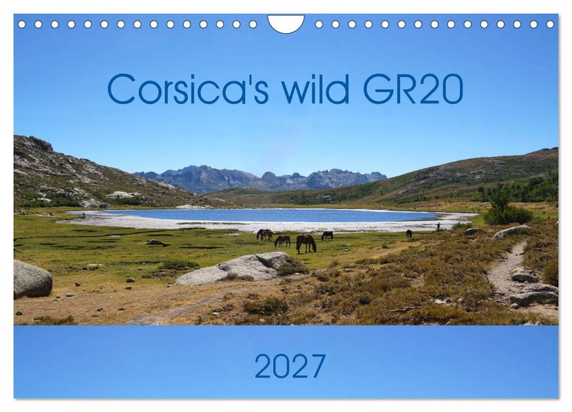Corsica's wild GR20 (Wall Calendar 2027 DIN A4 landscape) CALVENDO 12 Month Wall Calendar