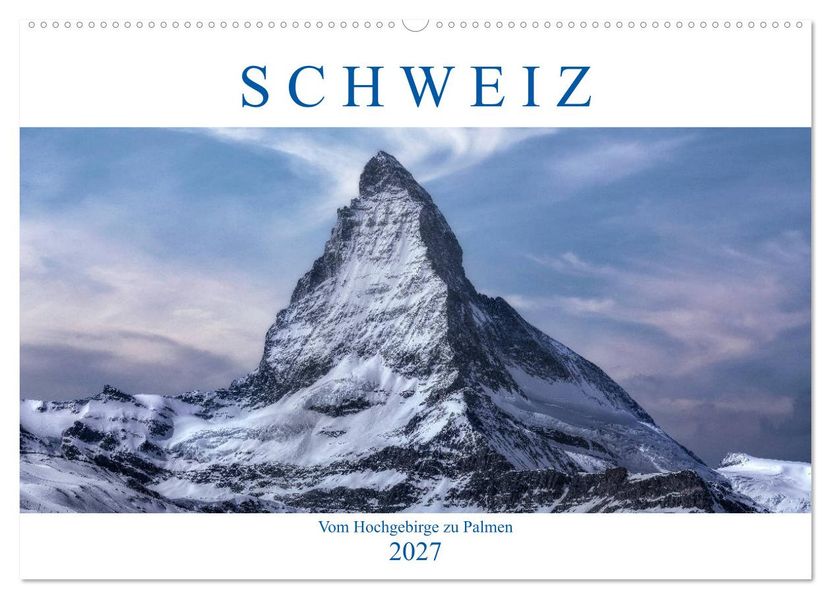 Schweiz - Vom Hochgebirge zu Palmen (Wandkalender 2027 DIN A2 quer) CALVENDO Monatskalender