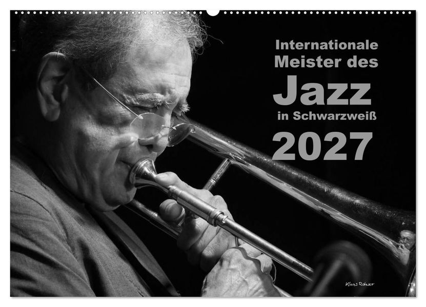 Internationale Meister des Jazz in Schwarzweiß (Wandkalender 2027 DIN A2 quer) CALVENDO Monatskalender