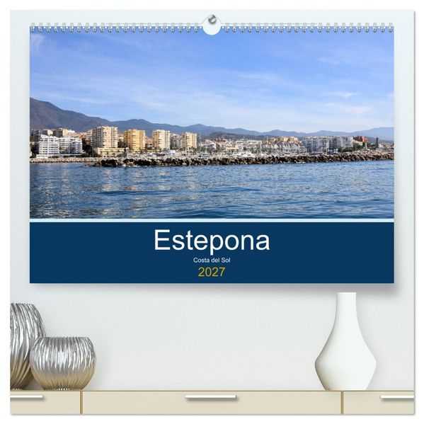 Estepona Costa Del Sol (High Quality Premium Wall Calendar 2027 DIN A2 landscape)CALVENDO 12 Month Wall Calendar
