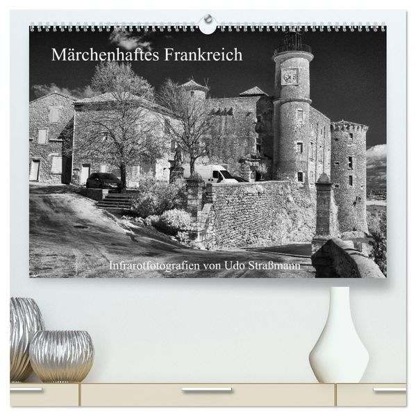 Märchenhaftes Frankreich (hochwertiger Premium Wandkalender 2027 DIN A2 quer) Kunstdruck in Hochglanz