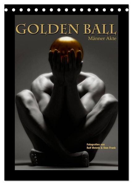 Golden Ball - Männer Akte (Tischkalender 2027 DIN A5 hoch) CALVENDO Monatskalender