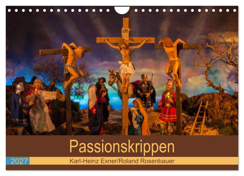 Passionskrippen (Wandkalender 2027 DIN A4 quer) CALVENDO Monatskalender