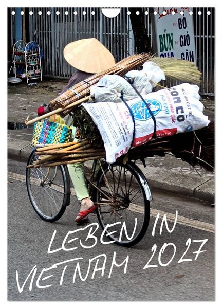 Leben in Vietnam 2027 (Wandkalender 2027 DIN A4 hoch) CALVENDO Monatskalender
