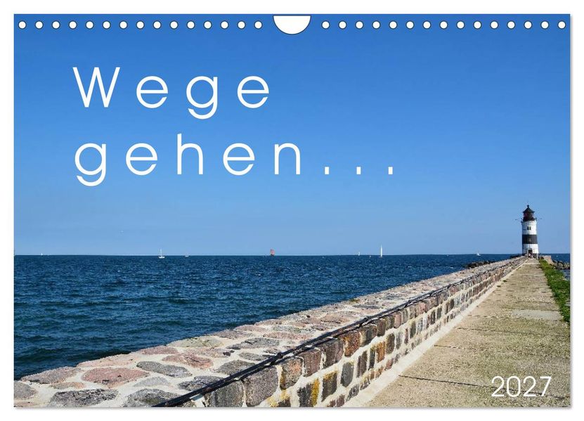 Wege gehen... (Wandkalender 2027 DIN A4 quer) CALVENDO Monatskalender