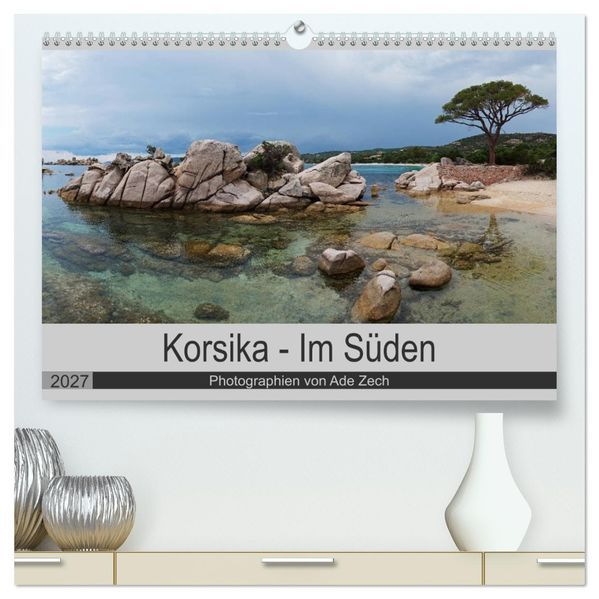 Korsika - Im Süden (hochwertiger Premium Wandkalender 2027 DIN A2 quer) Kunstdruck in Hochglanz