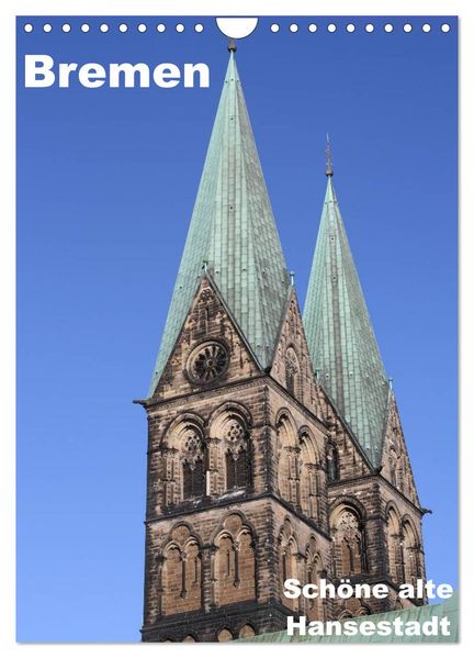 Schöne alte Hansestadt Bremen (Wandkalender 2027 DIN A4 hoch) CALVENDO Monatskalender