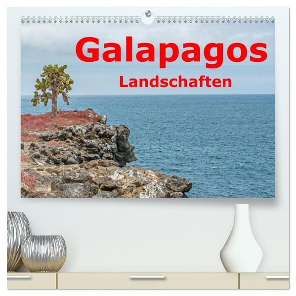 Galapagos- Landschaften (hochwertiger Premium Wandkalender 2027 DIN A2 quer) Kunstdruck in Hochglanz