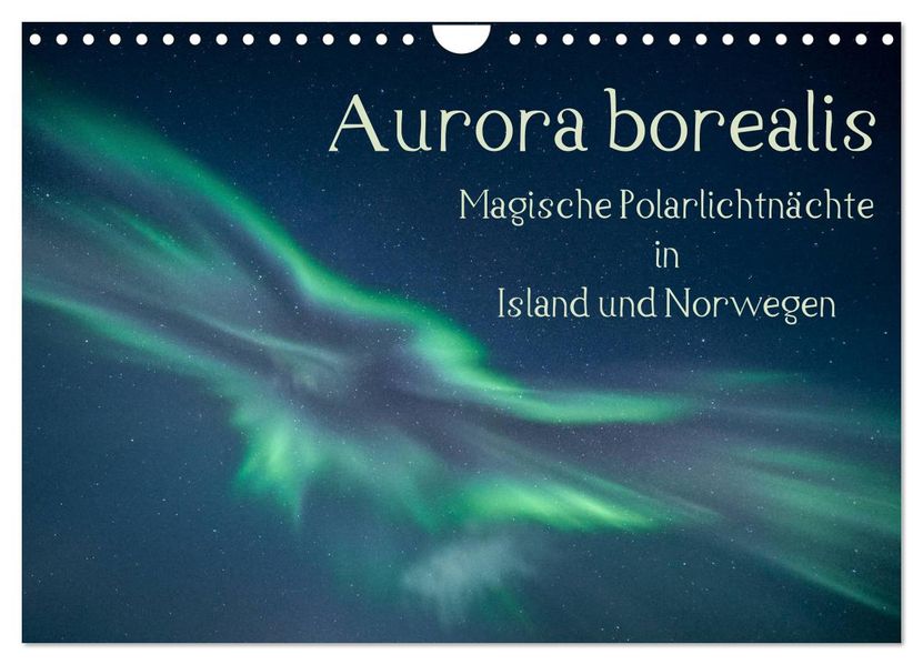 Aurora borealis - Magische Polarlichtnächte in Island und Norwegen (Wandkalender 2027 DIN A4 quer) CALVENDO Monatskalender