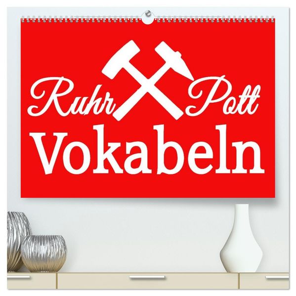 Ruhrpott Vokabeln (hochwertiger Premium Wandkalender 2027 DIN A2 quer) Kunstdruck in Hochglanz