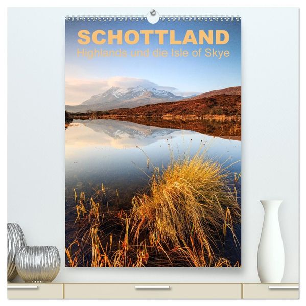 Schottland: Highlands und die Isle of Skye (hochwertiger Premium Wandkalender 2027 DIN A2 hoch) Kunstdruck in Hochglanz