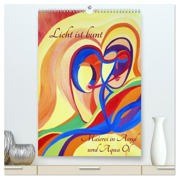 Licht ist bunt - Malerei in Acryl und Aqua Öl (hochwertiger Premium Wandkalender 2027 DIN A2 hoch) Kunstdruck in Hochglanz
