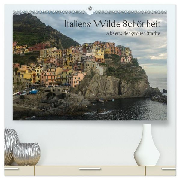 Italiens wilde Schönheit - Abseits der großen Städte (hochwertiger Premium Wandkalender 2027 DIN A2 quer) Kunstdruck in Hochglanz