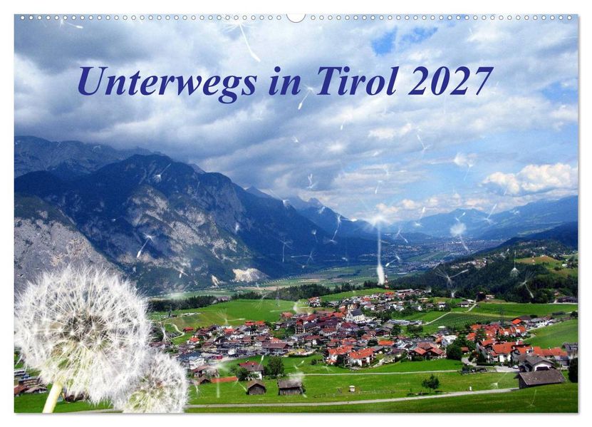 Unterwegs in Tirol (Wandkalender 2027 DIN A2 quer) CALVENDO Monatskalender