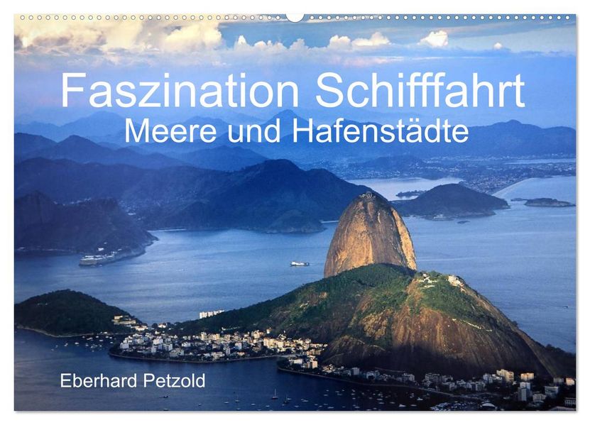 Faszination Schifffahrt - Meere und Hafenstädte (Wandkalender 2027 DIN A2 quer) CALVENDO Monatskalender