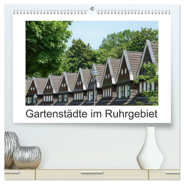 Gartenstädte im Ruhrgebiet (hochwertiger Premium Wandkalender 2027 DIN A2 quer) Kunstdruck in Hochglanz