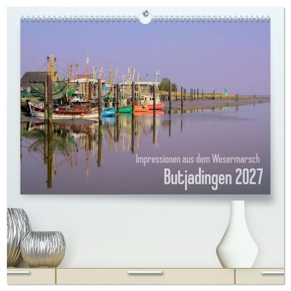 Impressionen aus dem Wesermarsch - Butjadingen 2027 (hochwertiger Premium Wandkalender 2027 DIN A2 quer) Kunstdruck in Hochglanz