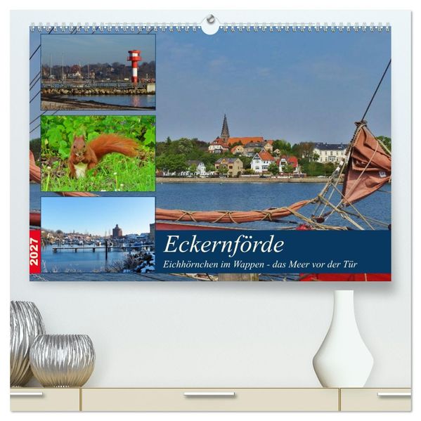 Eckernförde. Eichhörnchen im Wappen - das Meer vor der Tür (hochwertiger Premium Wandkalender 2027 DIN A2 quer) Kunstdruck in Hochglanz