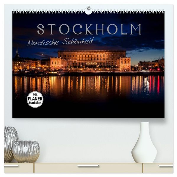 Stockholm - Nordische Schönheit (hochwertiger Premium Wandkalender 2027 DIN A2 quer) Kunstdruck in Hochglanz