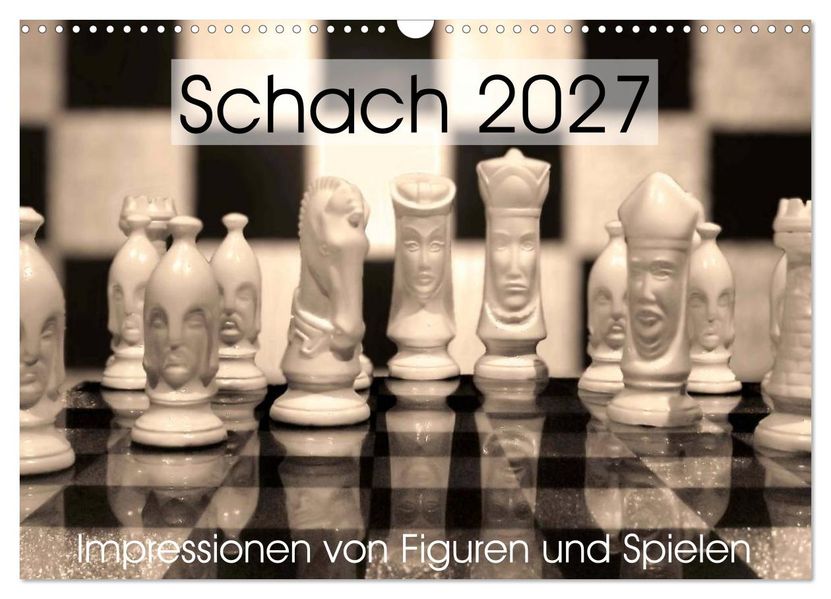 Schach 2027. Impressionen von Figuren und Spielen (Wandkalender 2027 DIN A3 quer) CALVENDO Monatskalender