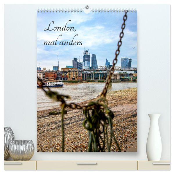 London mal anders (hochwertiger Premium Wandkalender 2027 DIN A2 hoch) Kunstdruck in Hochglanz