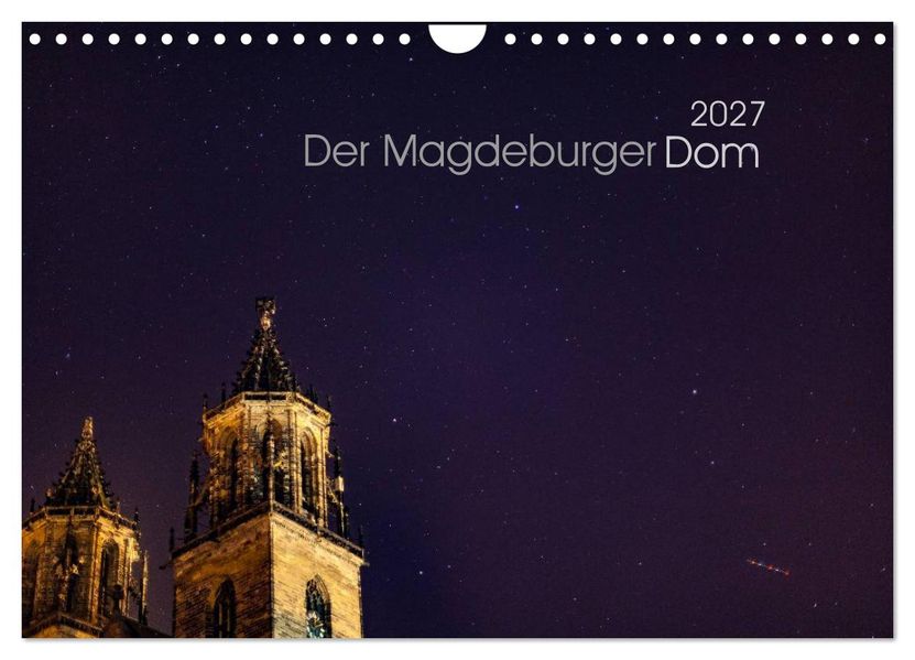 Der Magdeburger Dom 2027 (Wandkalender 2027 DIN A4 quer) CALVENDO Monatskalender